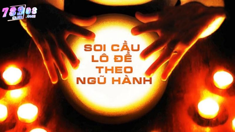 Đề về 10 sử dụng phương pháp ngũ hành Đề về 10 sử dụng phương pháp ngũ hành